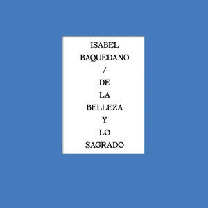 Isabel Baquedano. Edertasunaz eta Sakraturaz