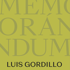 Luis Gordillo. Memoranduma.