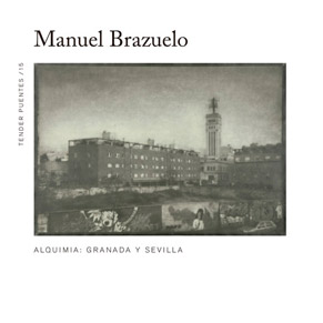 Manuel Brazuelo. Alkimia: Granada eta Sevilla